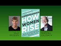 How Women Rise - BREAK THE 12 HABITS HOLDING YOU BACK FROM YOUR NEXT RAISE, PROMOTION, OR JOB