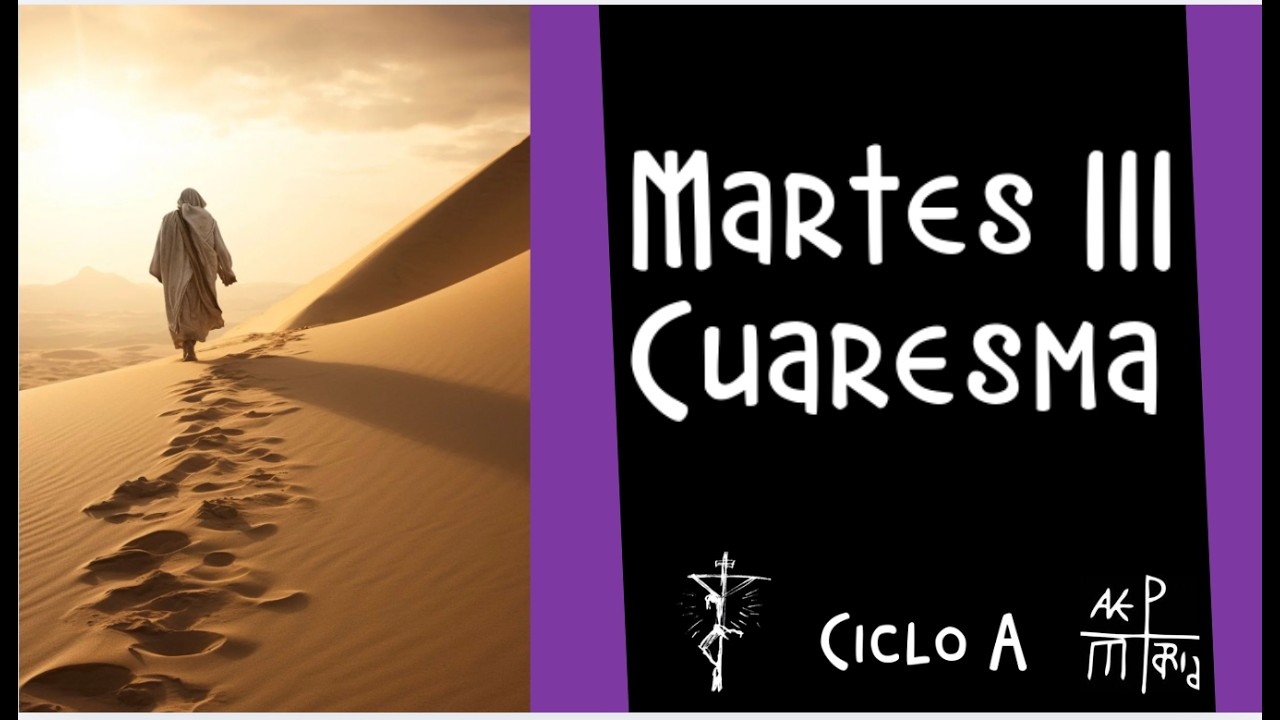Martes III Cuaresma