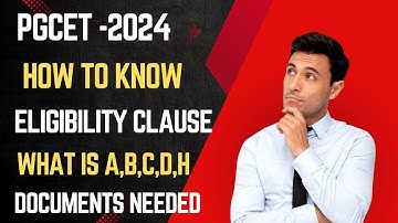🚨 PGCET -2024: How to Know Eligibility Clauses || What is Eligibility Clause A,B,C,D,H