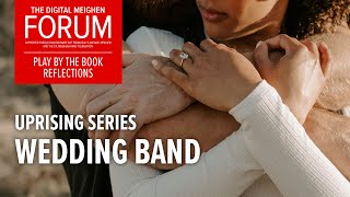 The Digital Meighen Forum | Uprising Series | Wedding Band