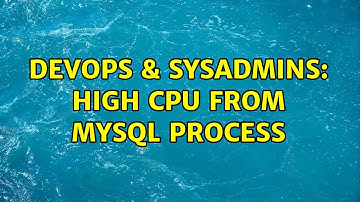 DevOps & SysAdmins: High CPU from MySQL process (2 Solutions!!)