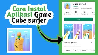 Cara Instal Aplikasi Game Cube surfer di Android screenshot 5