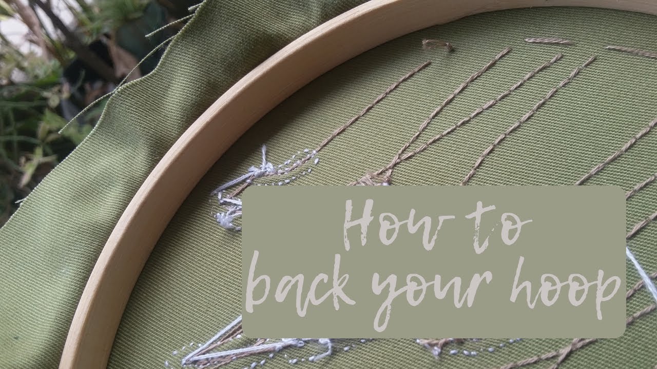How To Back Your Embroidery Hoop YouTube
