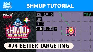 Making an Advanced Shmup #74  Better Targeting