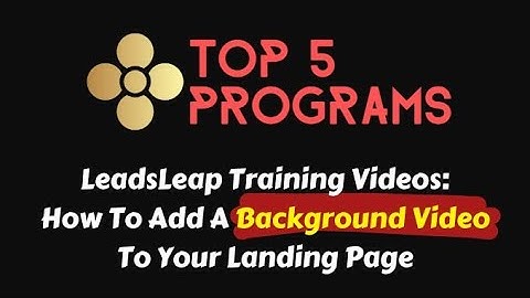 Leadsleap Training Video #:15 How To Add A Background Video To A  Landing Page