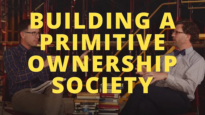 Building a Primitive Ownership Society - with Nick...