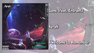 Gone (feat. Entrant) - Ayryk
