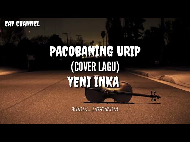 PACOBANING URIP (cover lirik) YENI INKA ADELLA class=