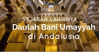 Sejarah Lahirnya Daulah Bani Umayyah di Andalusia | Materi SKI MA Kelas X