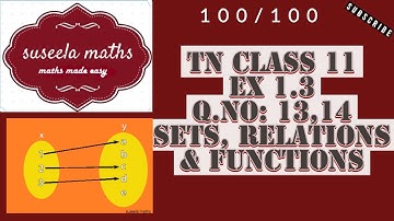 TN 11TH MATHS | EXERCISE: 1.3 | Q.NO:13,14 | CHAPTER 1 | SETS, RELATIONS & FUNCTIONS