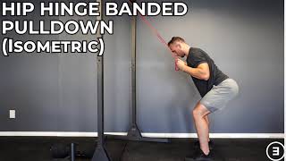 Hip Hinge Banded Pulldown (Isometric)