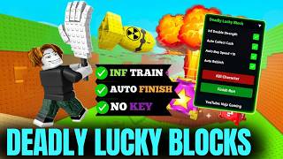 🔥 Deadly Lucky Block Script 2026 | INF TRAIN, AUTO FINISH & NO KEY (WORKING)