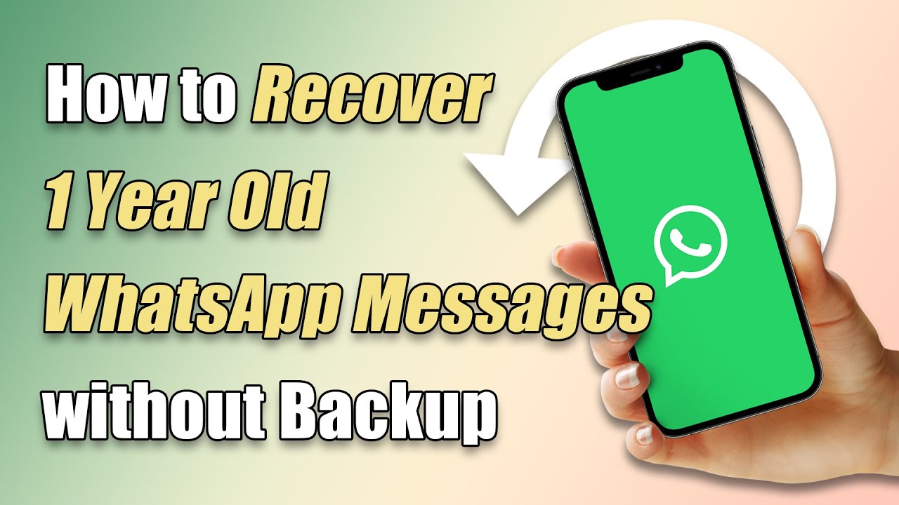 How can I recover my 7 year old WhatsApp without backup?