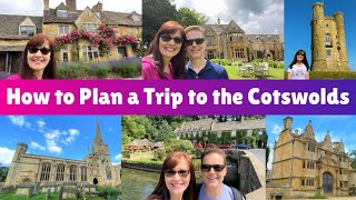 How To Plan a Trip to England's Cotswolds