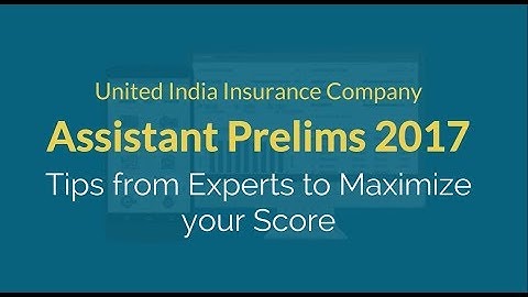 UIIC Assistant 2017: Expert Tips To Maximize Your Score