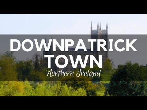 Downpatrick Town Belfast - Things to Do In Northern Ireland - Downpatrick in County Down