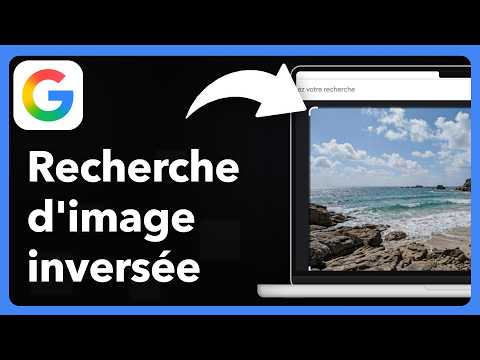Comment faire une recherche d'image inversée sur Google