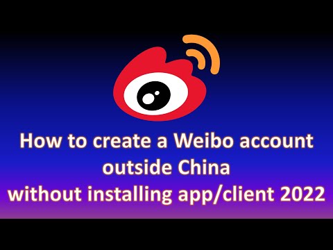 How to Create a Weibo Account Outside China Without Installing App/Client 2022