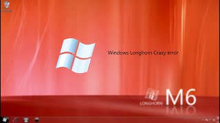 Windows Longhorn Crazy Error