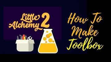 Little Alchemy 2-How To Make Toolbox Cheats & Hints
