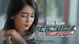 Kasifa Rahmi - PERCUMA BERTAHAN (Official Music Video) Katamu Cinta Itu Indah Mana Buktinya