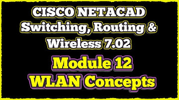 NETACAD Switching, Routing, and Wireless Essentials 7.02, 📡 Module 12: Wireless LAN Concepts