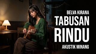 Belva Kirana - Tabusan Rindu (Akustik Minang) | Cover Pepy Grace