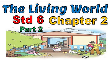 std 6th science chapter 2 the living world part 2 (class 6 lesson 2 maharashtra board SSC)