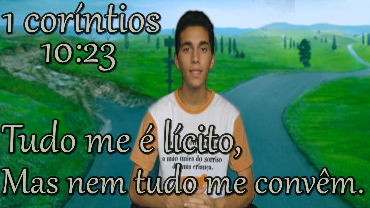 Tudo Lhe é Licito Mas Nem Tudo Lhe Convem