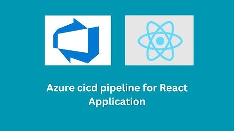 Azure cicd pipeline for React Application #azure #react  #azurecloud #AzureDevOps #CICDPipeline