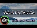 [MAGICSING Karaoke] KLARISSE DE GUZMAN_WALA NA TALAGA  karaoke | Tagalog