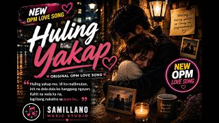 HULING YAKAP | Original OPM Love Song 2026 | Official Lyrics Video