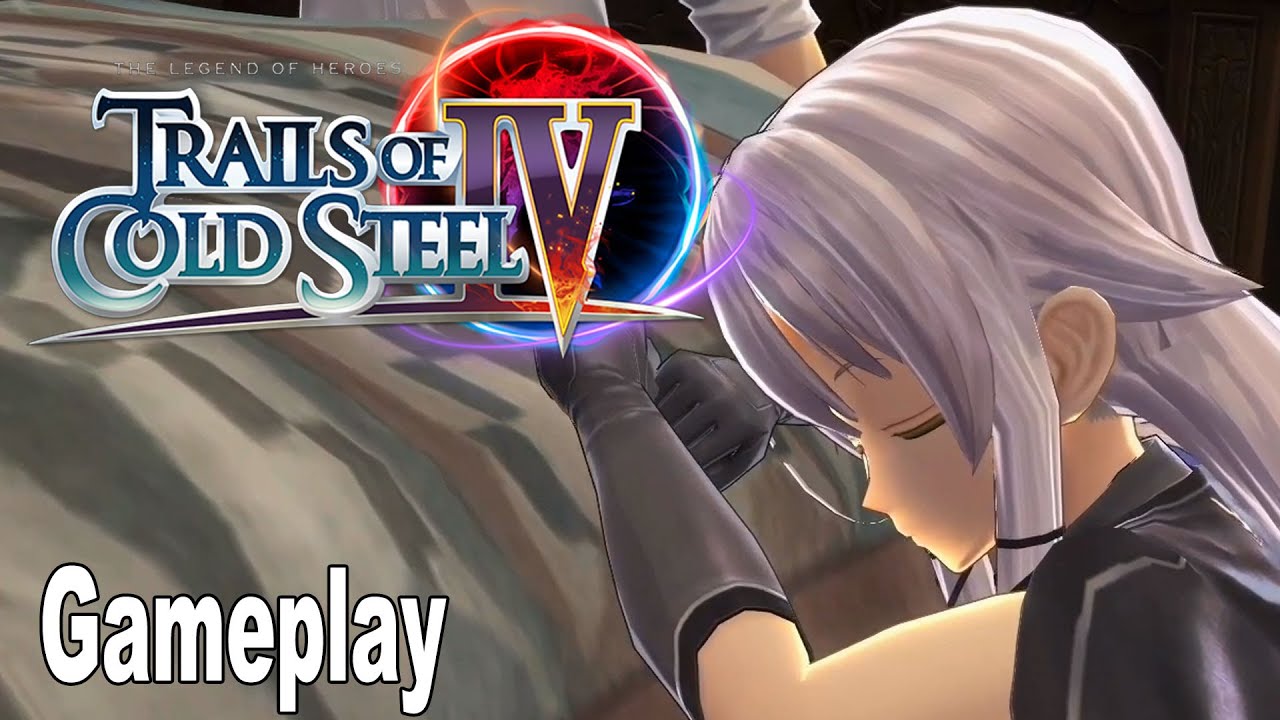 The Legend of Heroes: Trails of Cold Steel IV - Gameplay Demo [HD 1080P]