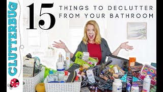 15 Things to Declutter from Your Bathroom  Week Two Declutter Bootcamp