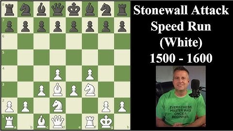 Chess Speedrun - Stonewall Attack Opening for White 1500 - 1600 Rating Level