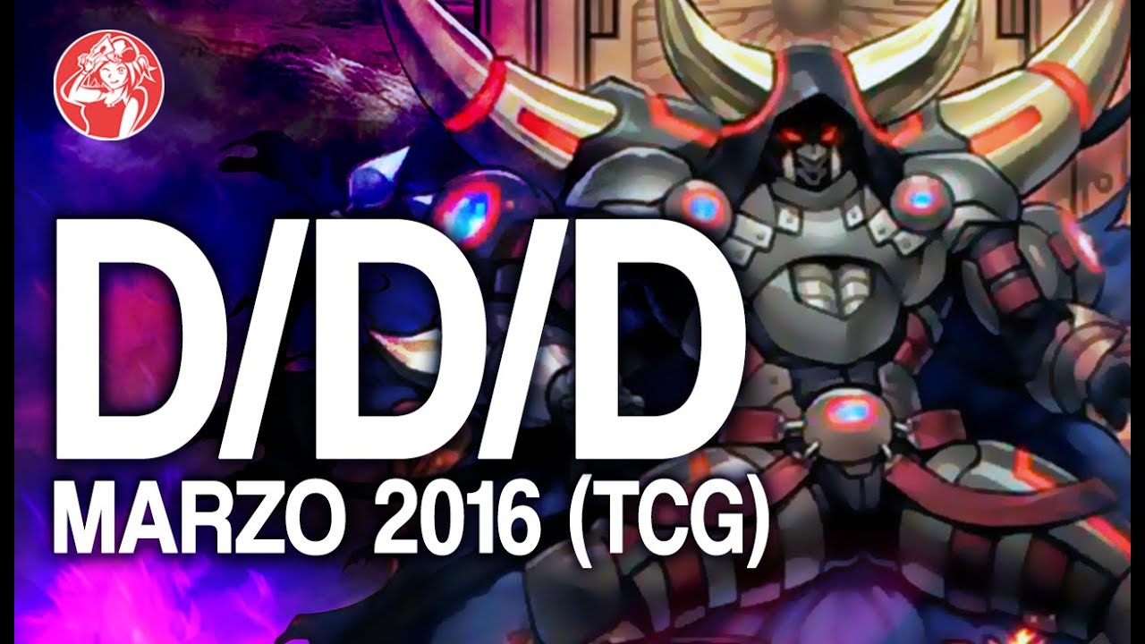 DDD DECK TCG  (March/ Marzo 2016) [Duels & Decklist] (Yu-Gi-Oh)