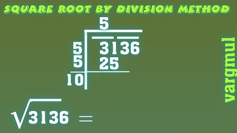 Find Square Root of 3136 by division method, 3136 ka Vargmul (√3136)
