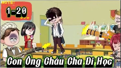 Con Ông Cháu Cha Đi Học Tập 01-20 Sub Official