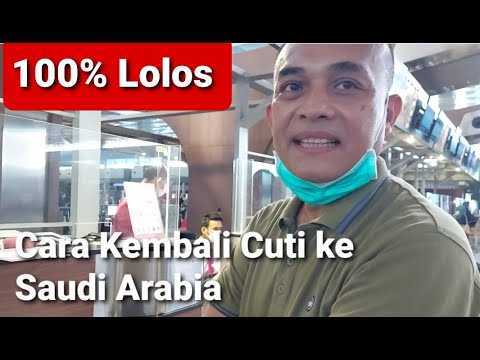 TKI YANG CUTI SEKARANG SUDAH BISA BALIK LAGI KE SAUDI, SEPERTI INI CARANYA, DIJAMIN AMAN