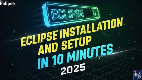 How to Install Eclipse IDE for Java | Full Installation & Configuration Guide 2025