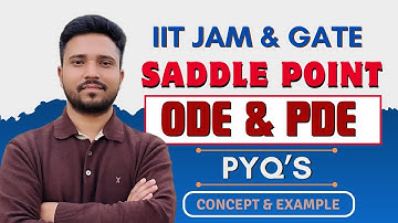 Saddle point | Local Maxima and local minima | Critical point | ODE & PDE | IIT-JAM and GATE