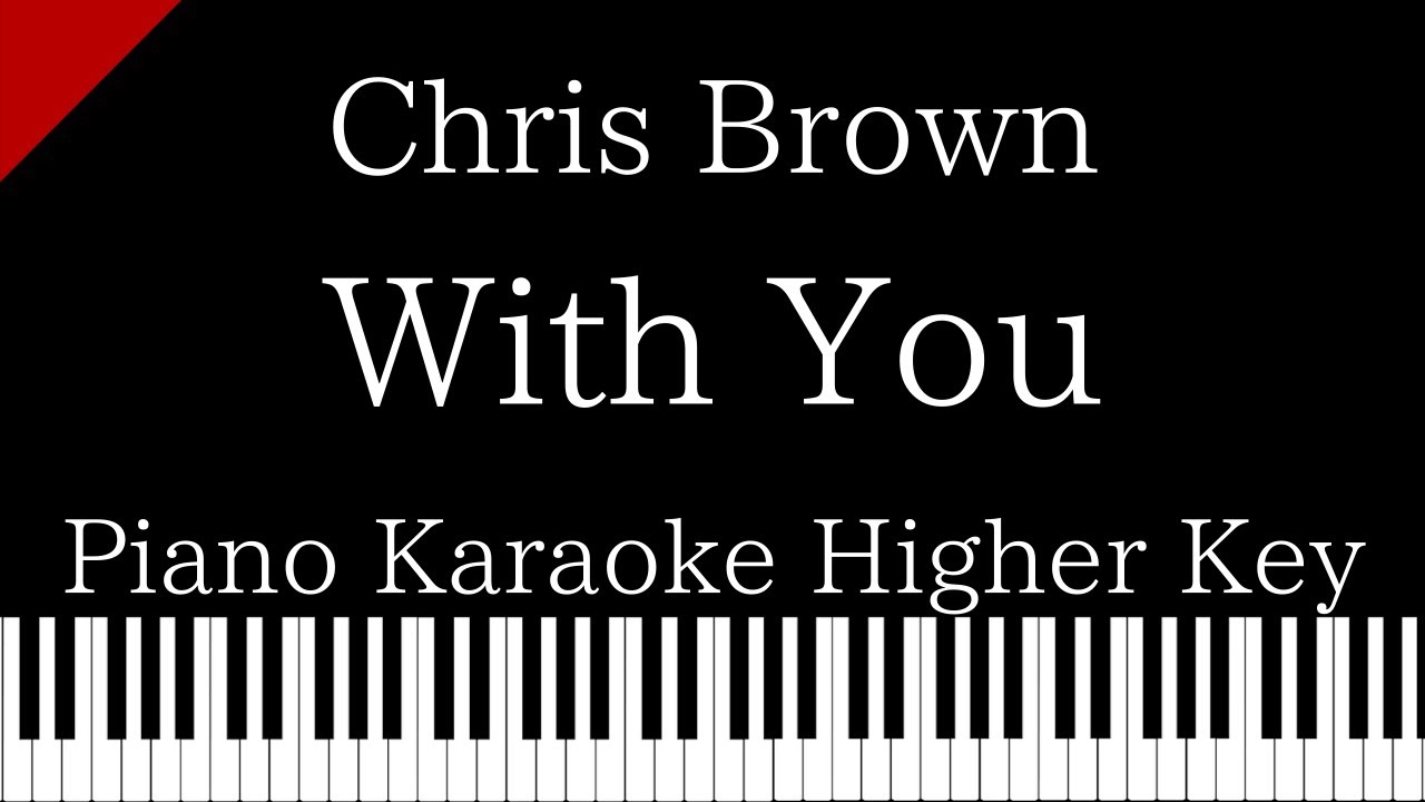 【Piano Karaoke Instrumental】With You / Chris Brown【Higher Key】