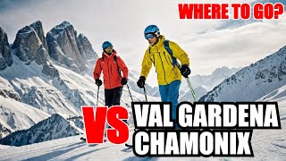 Val Gardena vs. Chamonix -  Which is best for you?  - Ski resorts comprehensive comparison.