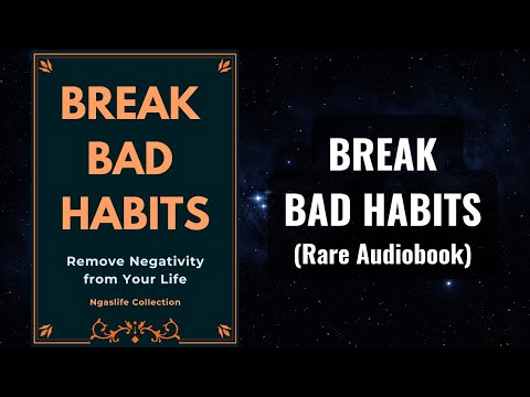 Break Bad Habits - Remove Negativity from Your Life Audiobook