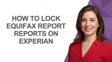 How to Lock Equifax Report Reports on Experian - AshleyHowTo