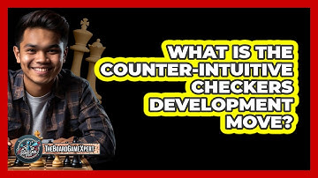What Is The Counter-intuitive Checkers Development Move? - The Board Game Xpert