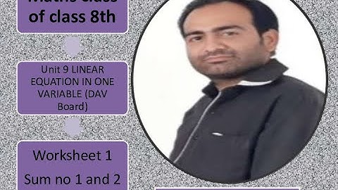 CLASS 8TH/DAV MATHS/UNIT 9/#LINEAR EQUATION IN ONE VARIABLE/WS 1 COMPLETE/#GOLDY NARANG/PART 2