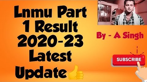 Lnmu Part 1 Result 2020-23 Latest Update