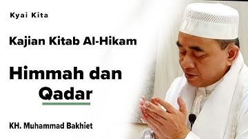 HIMMAH DAN QADAR | Kajian Kitab Al-Hikam - Pasal 03 | Guru Bakhiet (KH. Muhammad Bakhiet)