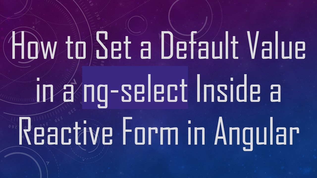 How to Set a Default Value in a ng-select Inside a Reactive Form in Angular